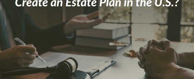 Can a Non-U.S. Citizen Create an Estate Plan in the U.S.?