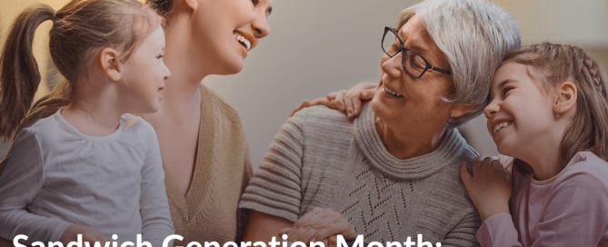 Sandwich Generation Month: Considerations When Caring for Both Children and Parents