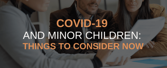 COVID-19 and Minor Children: Things to Consider Now