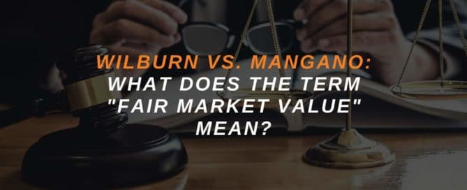 Wilburn vs. Mangano: What Does "Fair Market Value" Mean?