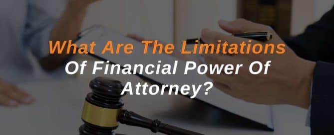 What Are The Limitations Of Financial Power Of Attorney