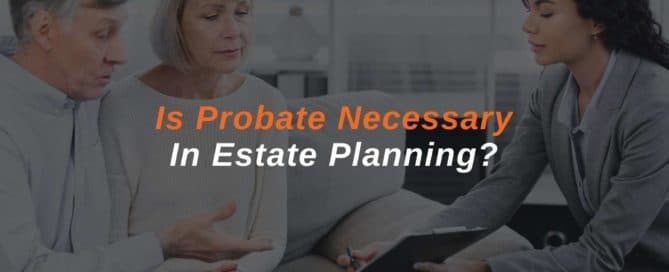 Is Probate Necessary In Estate Planning