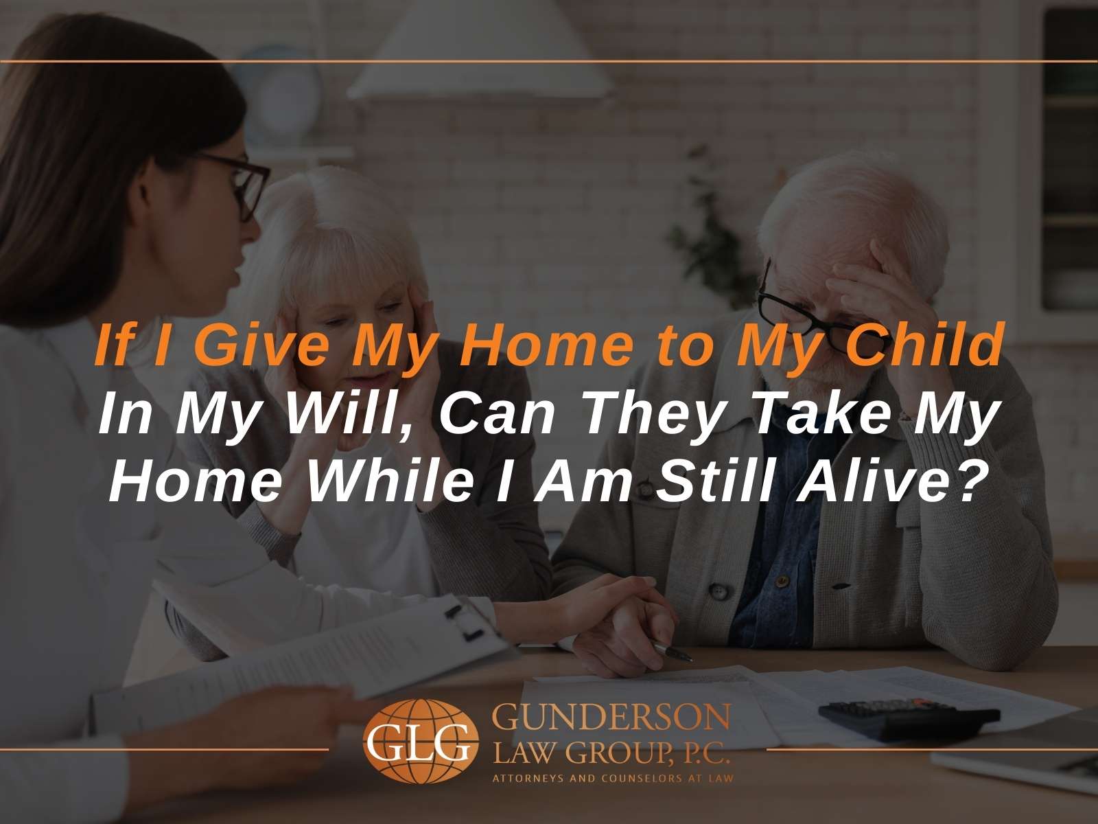 What Could Happen If I Give My Home To My Child In My Will?