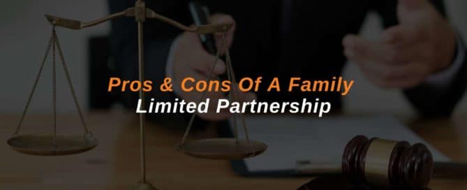 Pros & Cons Of A Family Limited Partnership