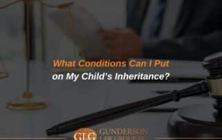 What Conditions Can I Put on My Child’s Inheritance?