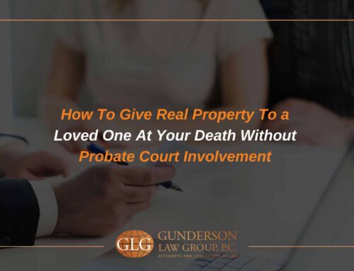 How To Give Real Property To a Loved One At Your Death Without Probate Court Involvement