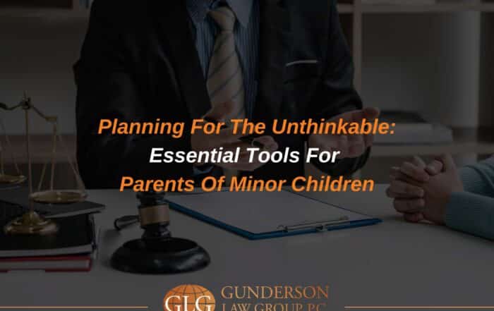 Planning For The Unthinkable: Essential Tools For Parents Of Minor Children